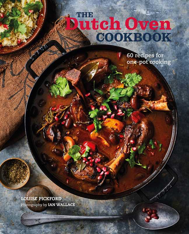 Dutch Oven Cookbook by Louise Pickford: Hardcover; 144 pages / English