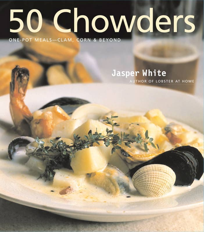 50 Chowders by Jasper White