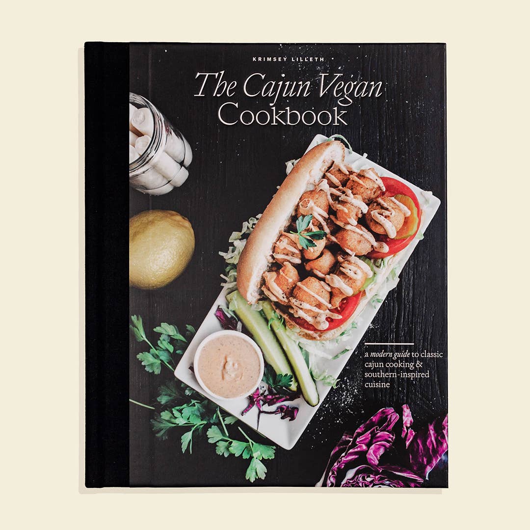 The Cajun Vegan Cookbook: 130+ Plant-Based Recipes