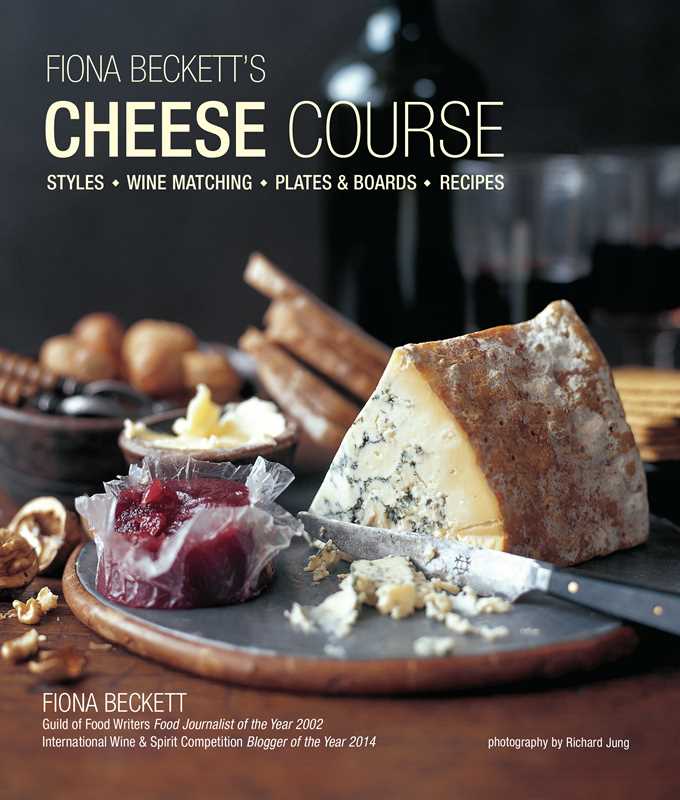 Fiona Beckett's Cheese Course by Fiona Beckett: Hardcover; 176 pages / English