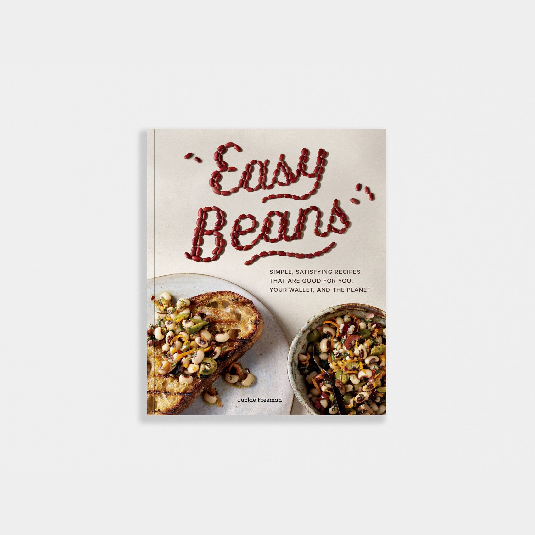 Easy Beans: Simple, Satisfying Plant-Based Recipes